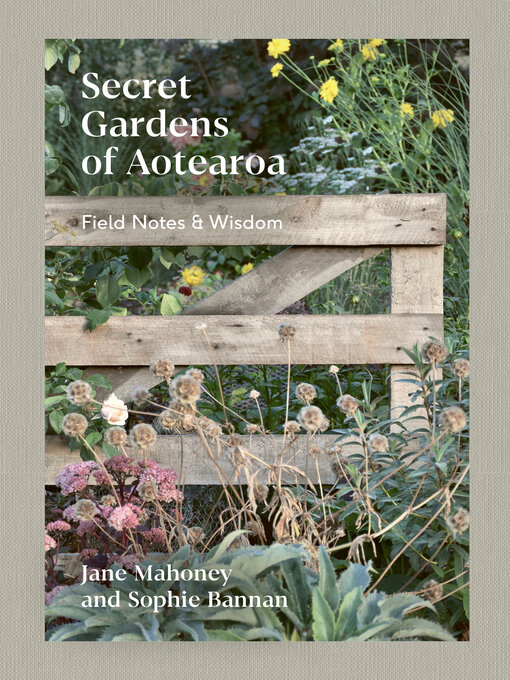 Title details for Secret Gardens of Aotearoa by Jane Mahoney - Available